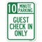 Signmission Guest Check in Only Choose Your Limit Minute Parking Rust Proof Parking, A-1824-23932 A-1824-23932 - alternate 1